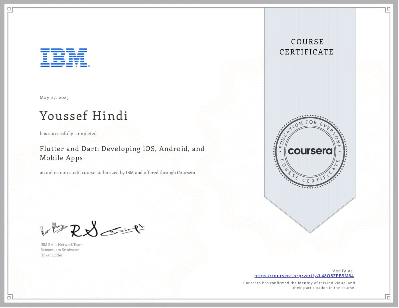 Flutter and Dart: Developing iOS, Android, and Mobile Apps certificate issued by IBM · Coursera